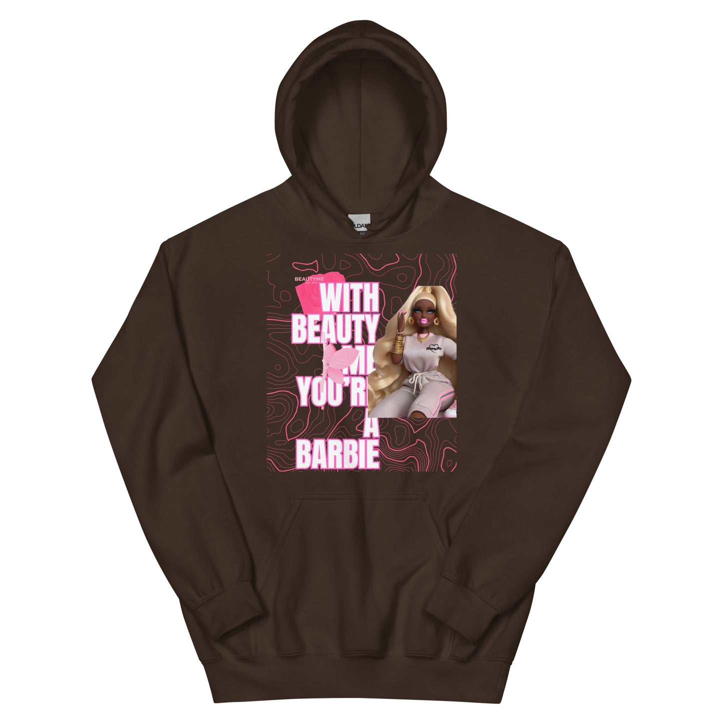 WITH BEAUTYME YOURE A BARBIE Unisex Hoodie