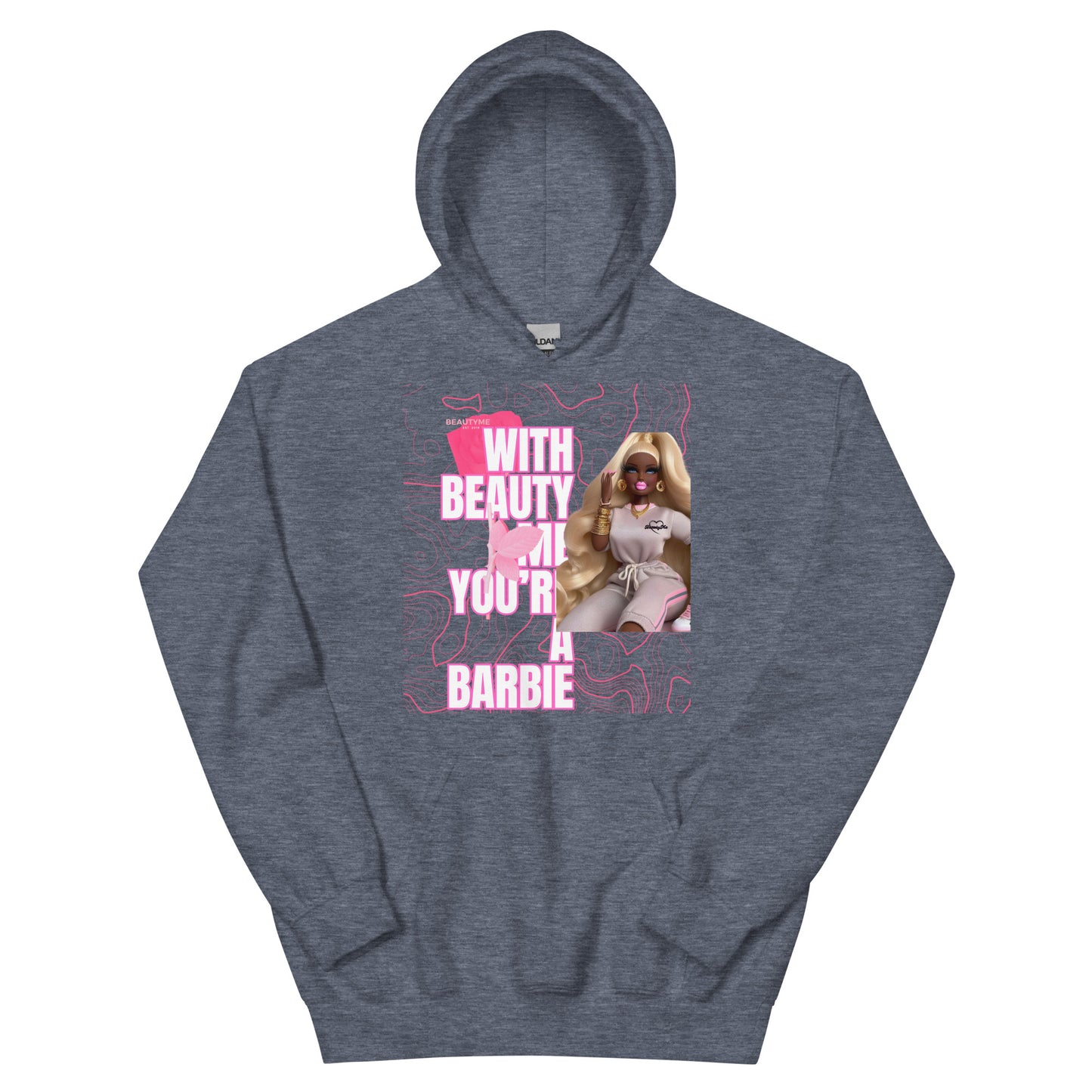 WITH BEAUTYME YOURE A BARBIE Unisex Hoodie