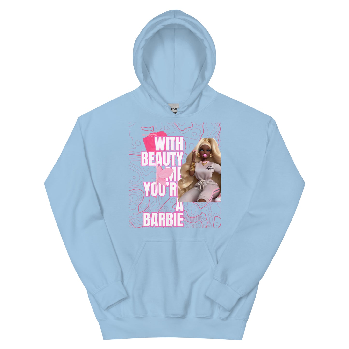WITH BEAUTYME YOURE A BARBIE Unisex Hoodie