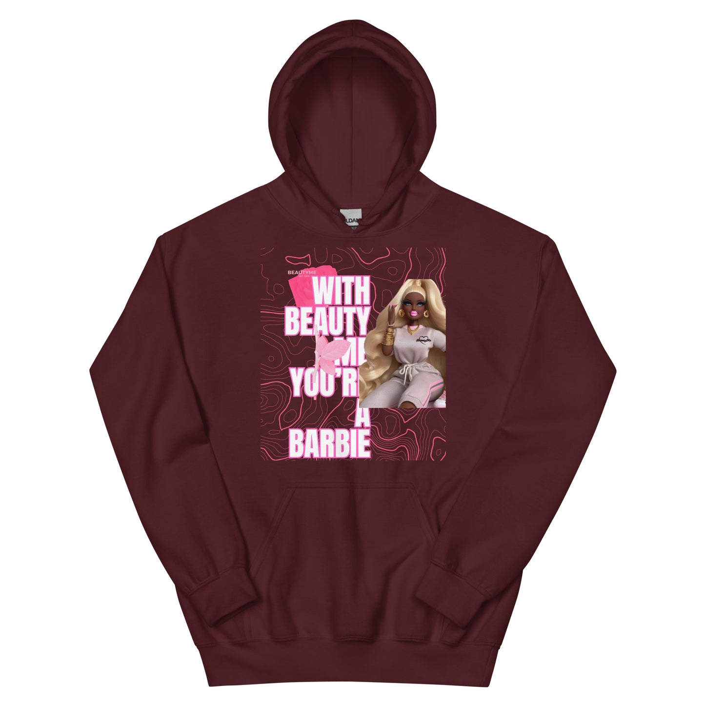 WITH BEAUTYME YOURE A BARBIE Unisex Hoodie