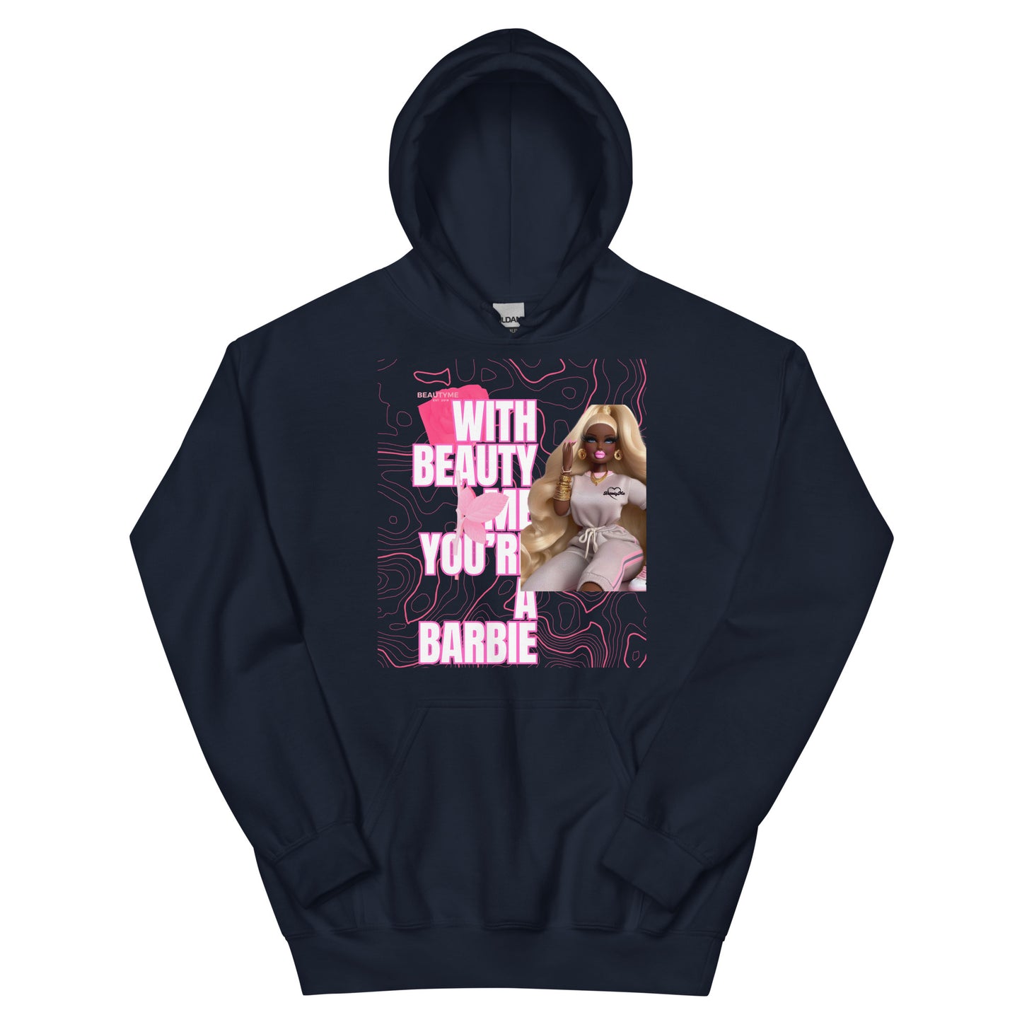 WITH BEAUTYME YOURE A BARBIE Unisex Hoodie