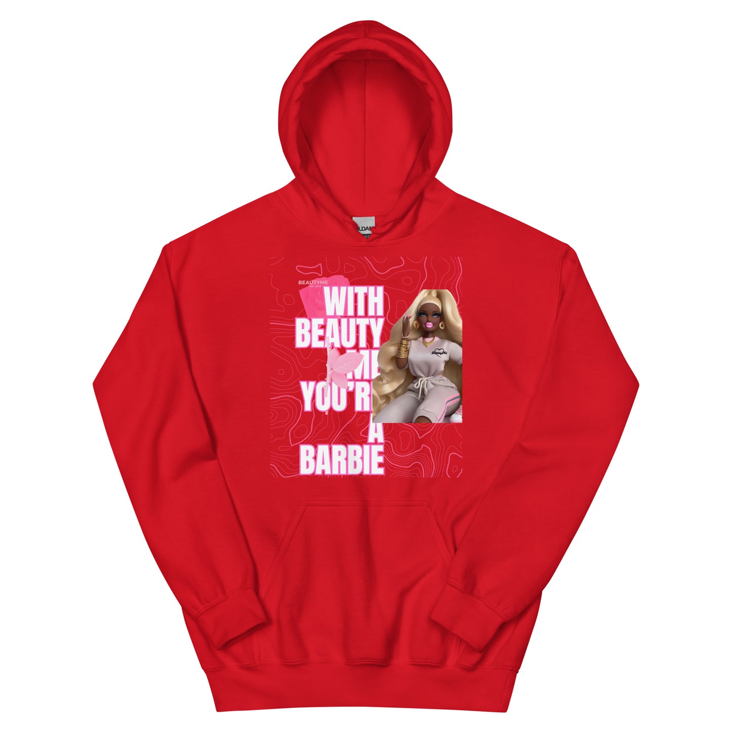 WITH BEAUTYME YOURE A BARBIE Unisex Hoodie