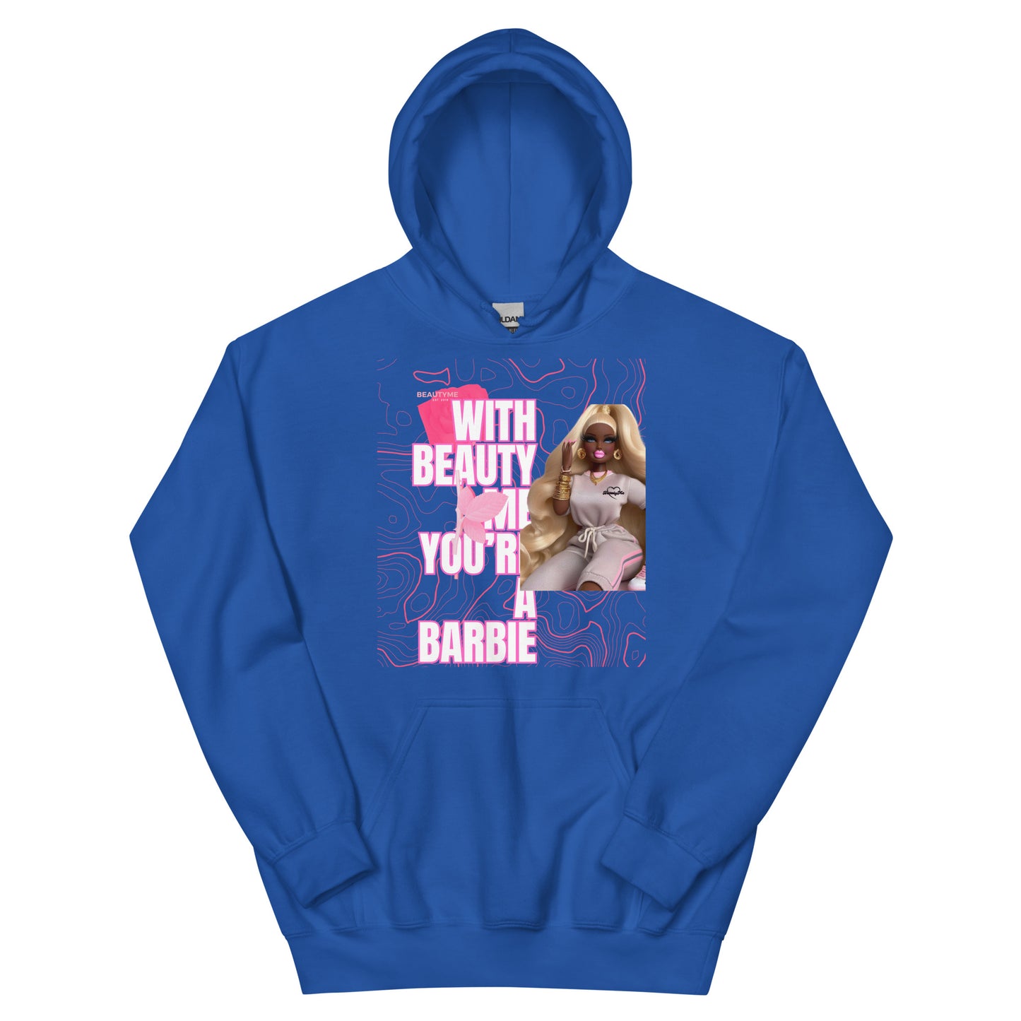 WITH BEAUTYME YOURE A BARBIE Unisex Hoodie