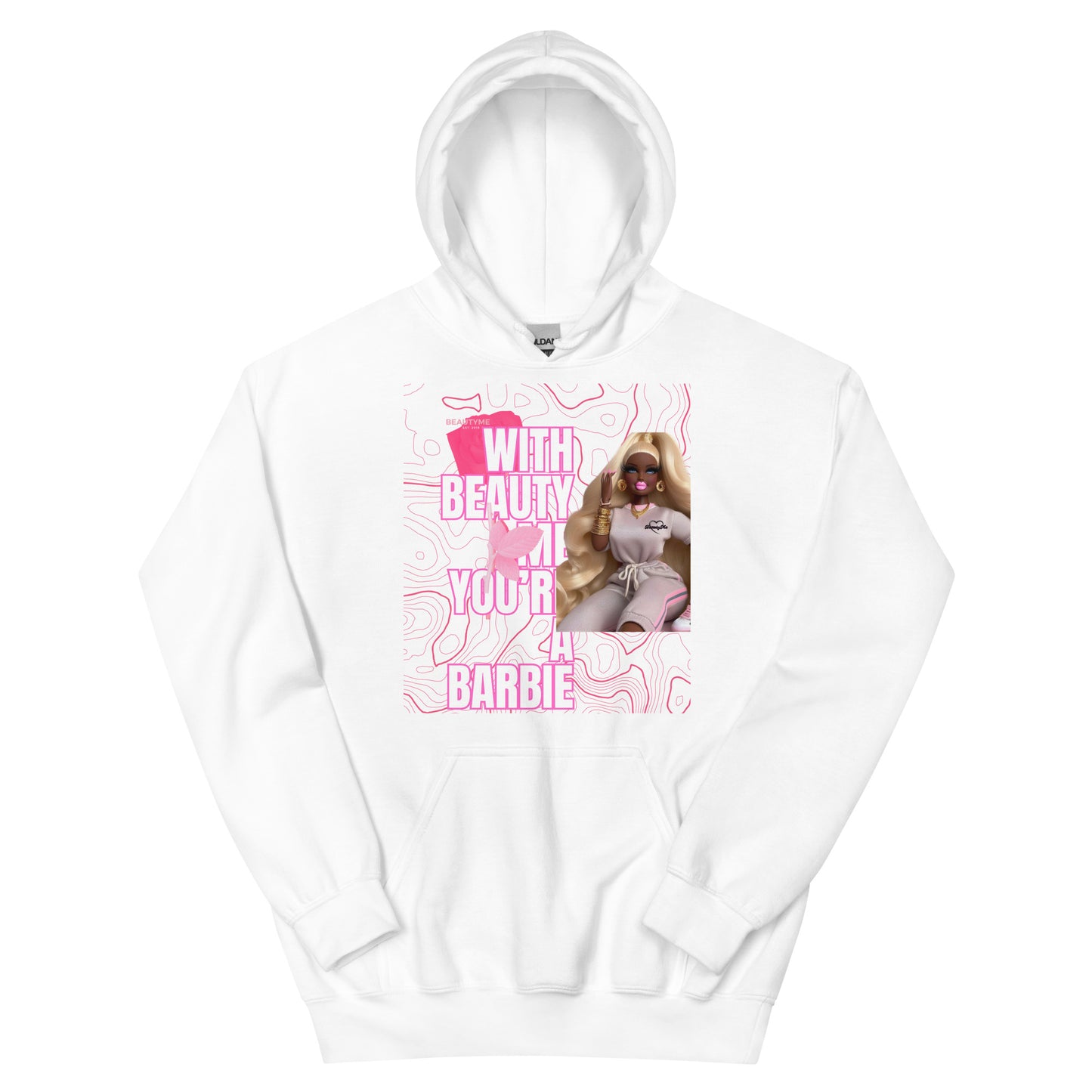 WITH BEAUTYME YOURE A BARBIE Unisex Hoodie