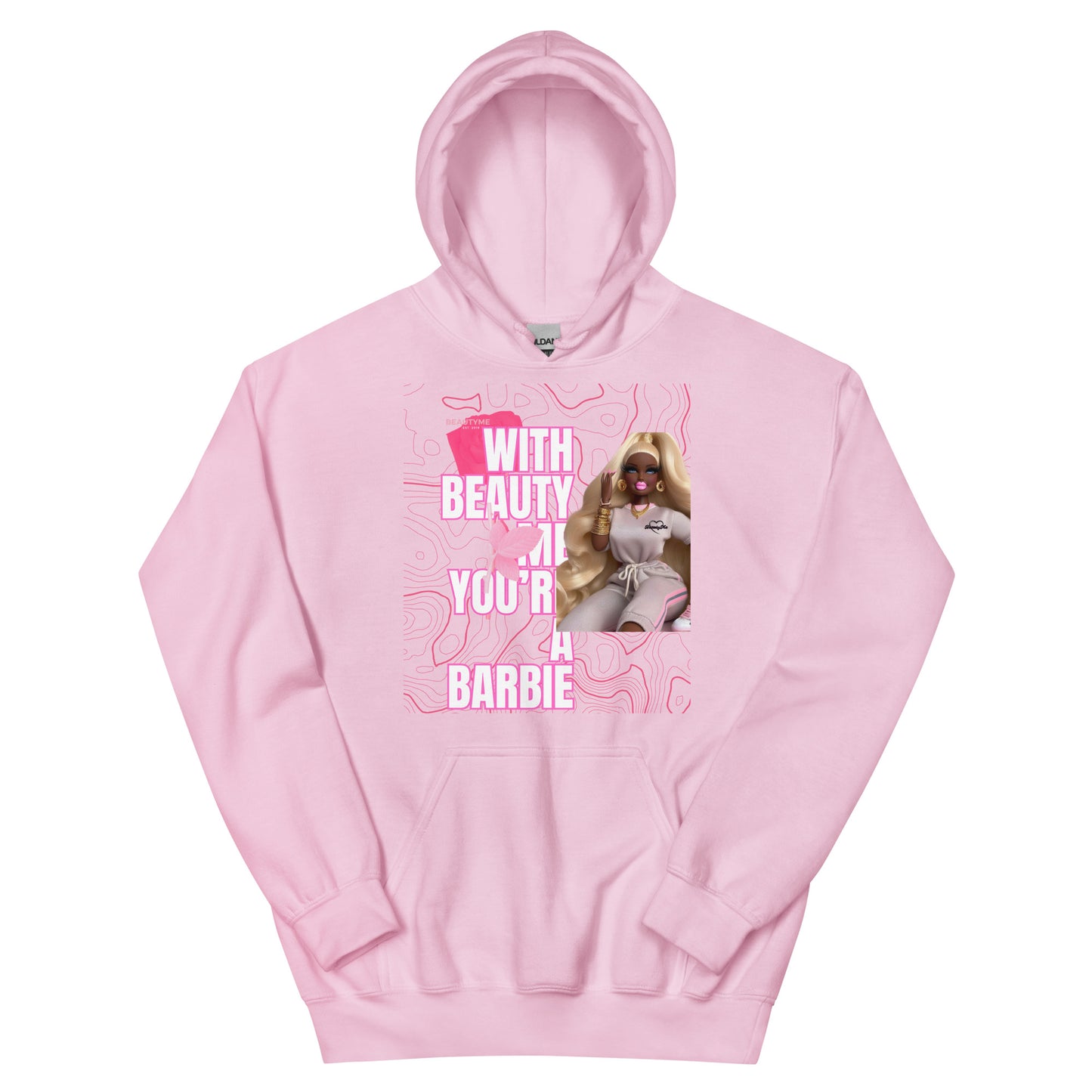WITH BEAUTYME YOURE A BARBIE Unisex Hoodie
