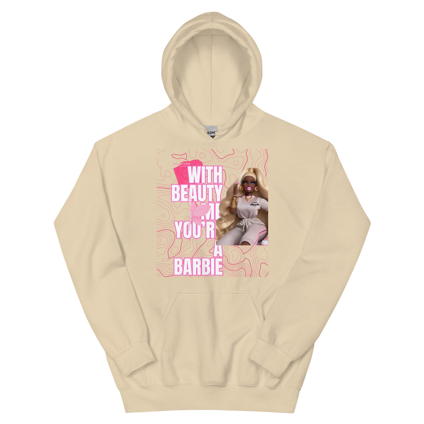 WITH BEAUTYME YOURE A BARBIE Unisex Hoodie